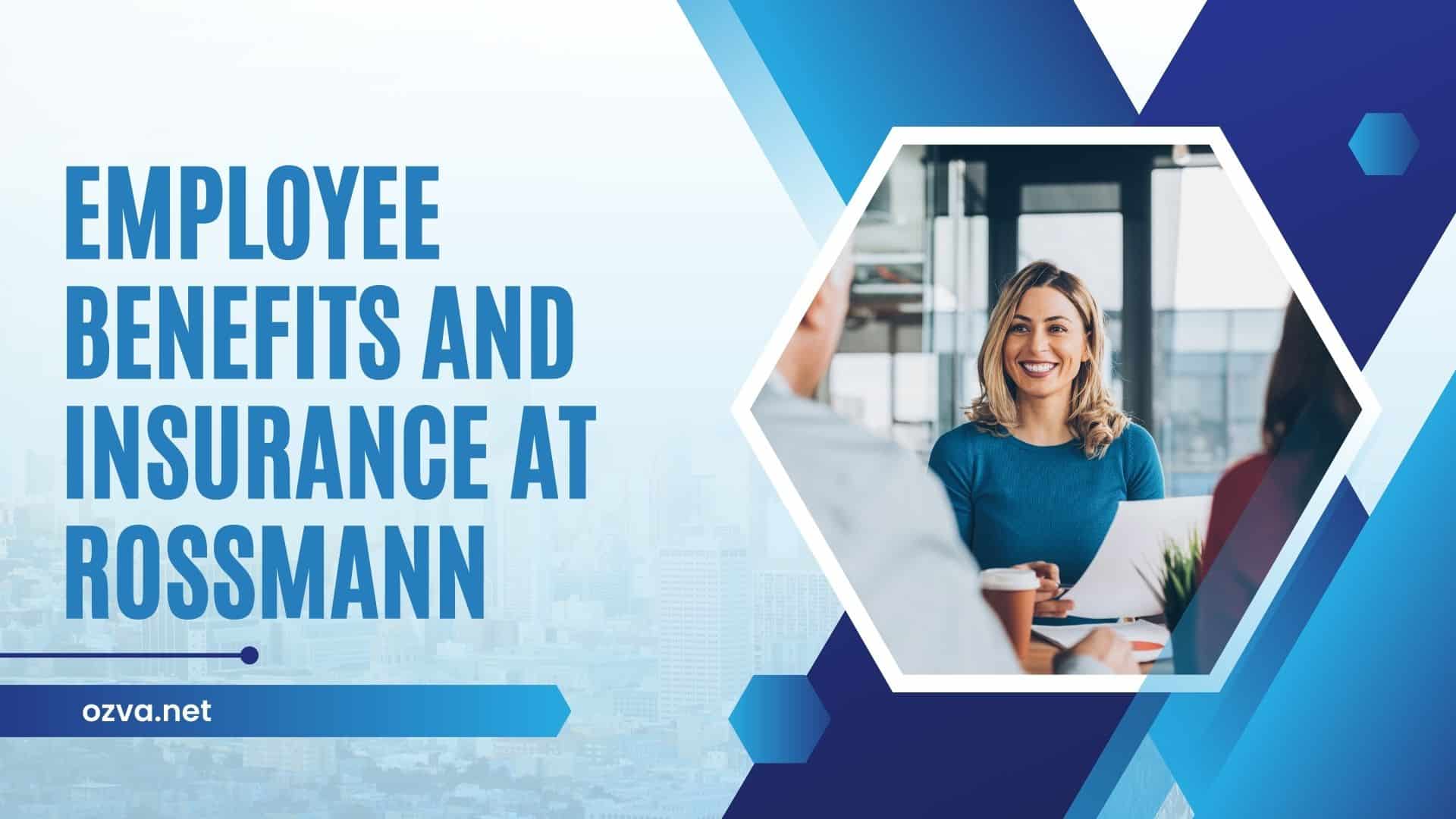 Employee Benefits and Insurance at Rossmann